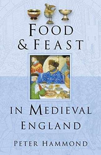 Food and Feast in Medieval England – Paperback, by Hammond Peter – Acceptable