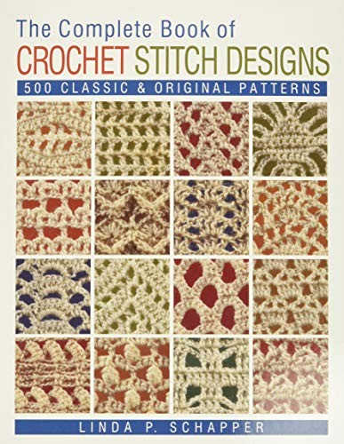 Complete Book of Crochet Stitch Designs, The (Complete C… by Linda P. Schapper