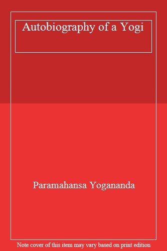 Autobiography of a Yogi By Paramahansa Yogananda. 9788120818941