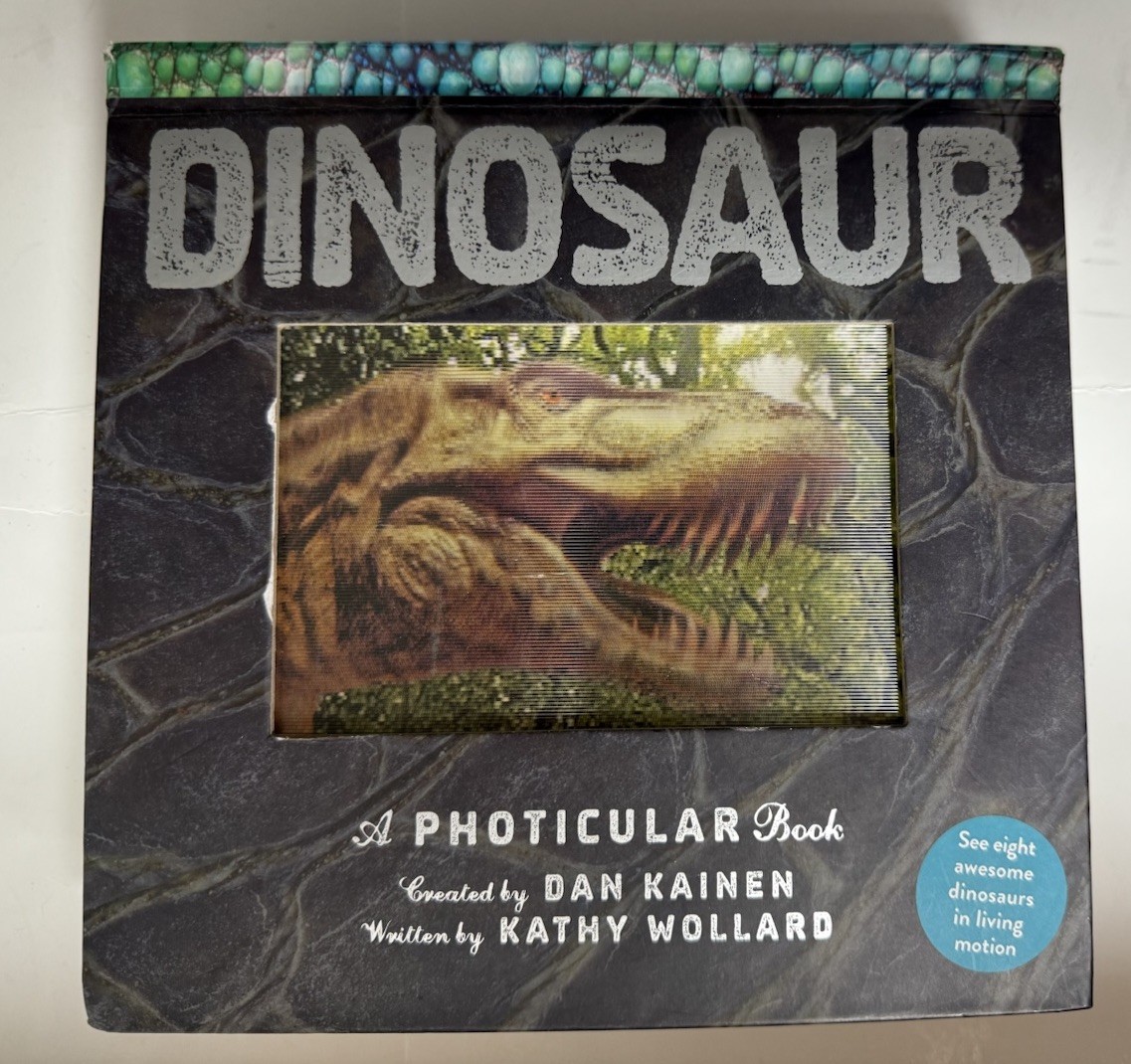 Dinosaur A Photicular Book Created By Dan Kainen Written By Kathy Wollard. Used