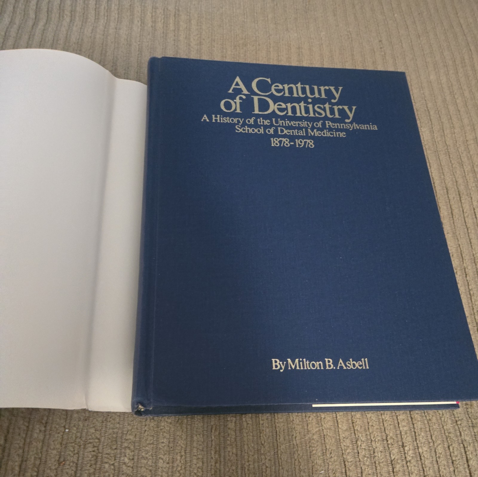 A Century of Dentistry by Milton B. Asbell (hardcover 1977)