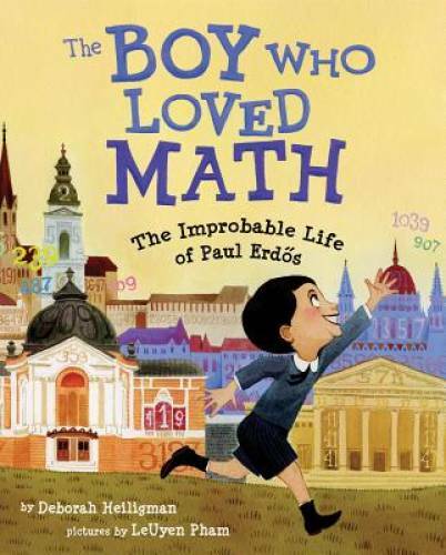 The Boy Who Loved Math: The Improbable Life of Paul Erdos – Hardcover – GOOD