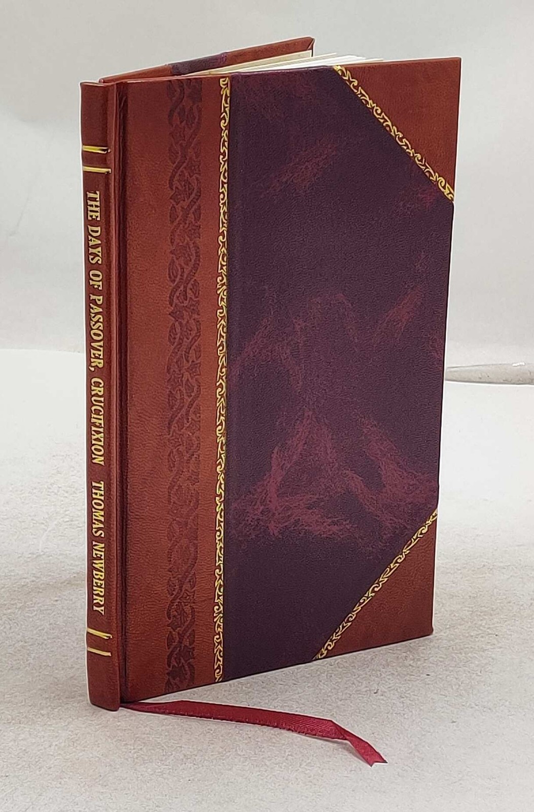 The Days Of Passover, Crucifixion, And The Resurrection Of The L [Leather Bound]
