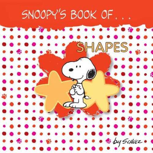 Snoopy’s Book of Shapes – Board book By Schulz, Charles M. – GOOD