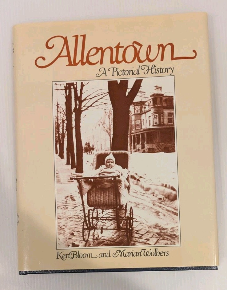 Vintage 1984 ALLENTOWN: A Pictorial History – Ken Bloom & Marian Wolbers PA HCDJ