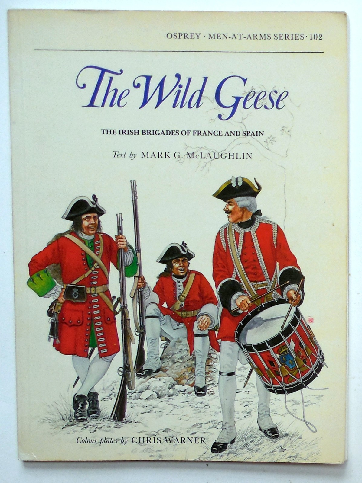 Osprey Men at Arms “The Wild Geese – The Irish Brigades of France/Germany” Book