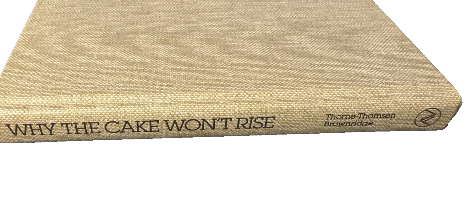 Why The Cake Won’t Rise & The Jelly Won’t Set, Thorne-Thomsen hc