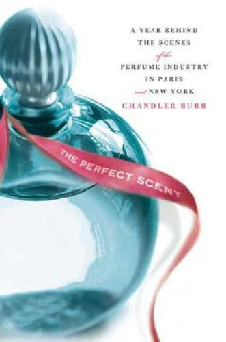 The Perfect Scent: A Year Inside the Perfume Industry in Paris and N – GOOD