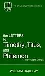 THE LETTERS TO TIMOTHY, TITUS AND PHILEMON By William Barclay