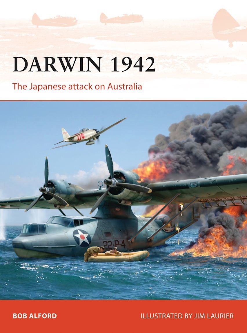 Osprey Campaign Series Darwin 1942 – The Japanese Attack on Australia