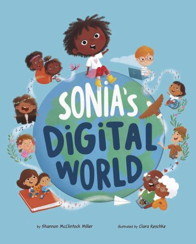 Sonia’s World, Library by Miller, Shannon McClintock; Reschke, Clara (ILT), …