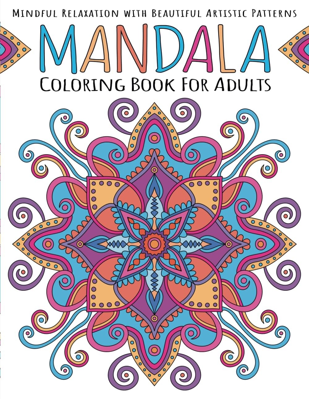 Mandala Coloring Book for Adults: Mindful Relaxation With Beautiful Patterns NEW