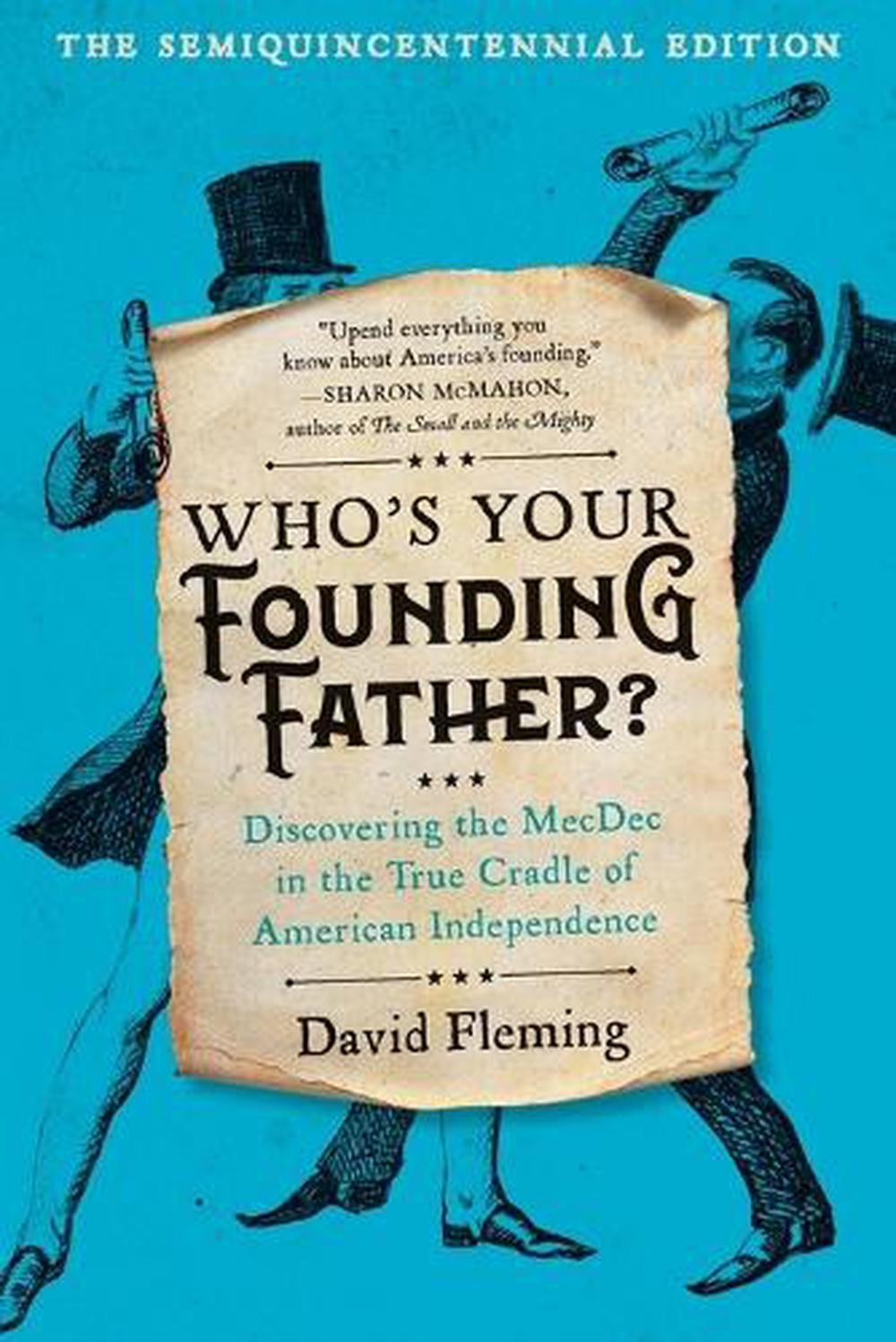Who’s Your Founding Father?: Discovering the Mecdec in the True Cradle of Americ