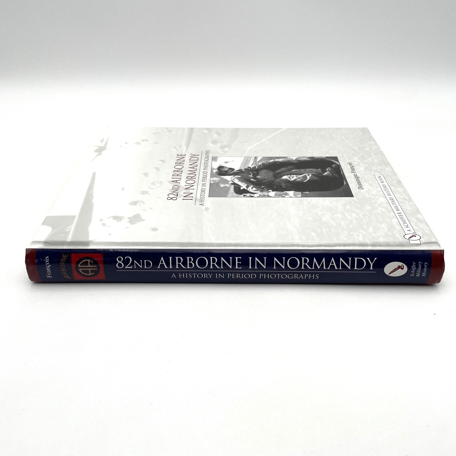 82nd Airborne in Normandy: A History in Period Photographs (Schiffer)