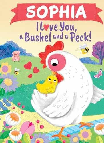 Sophia I Love You, a Bushel and a – Hardcover, by Martin Louise – Very Good