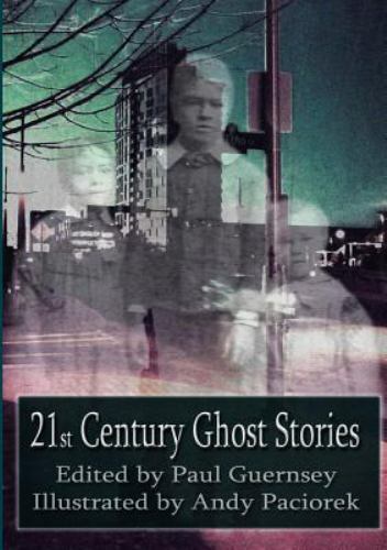 21st Century Ghost Stories by Guernsey, Paul