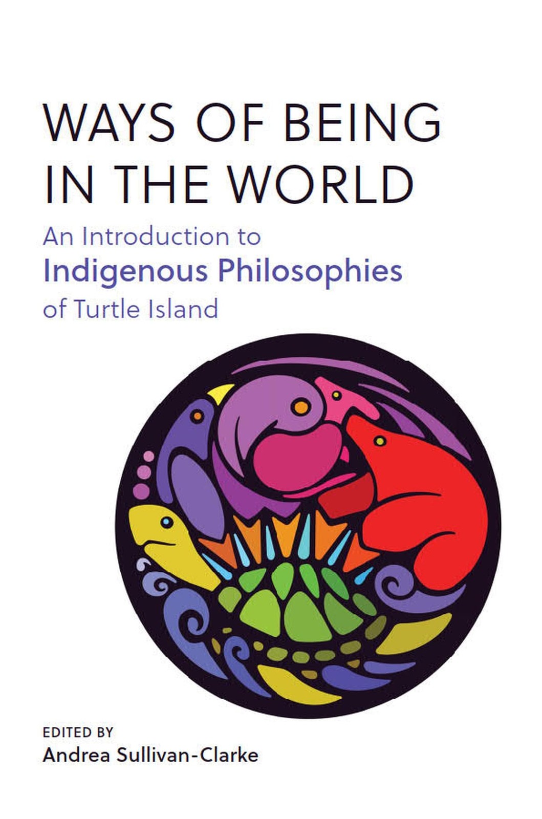 Ways of Being in the World: An Introduction to Indigenous Philosophies of Tu…