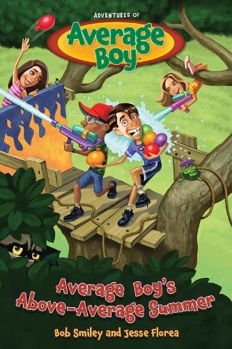 Bob Smiley Average Boy’s Above-Average Summer (Paperback)