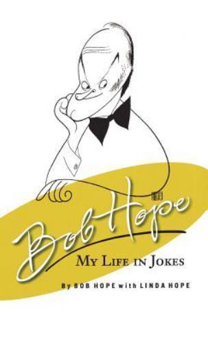 Bob Hope: My Life In Jokes – 1401300952, hardcover, Bob Hope