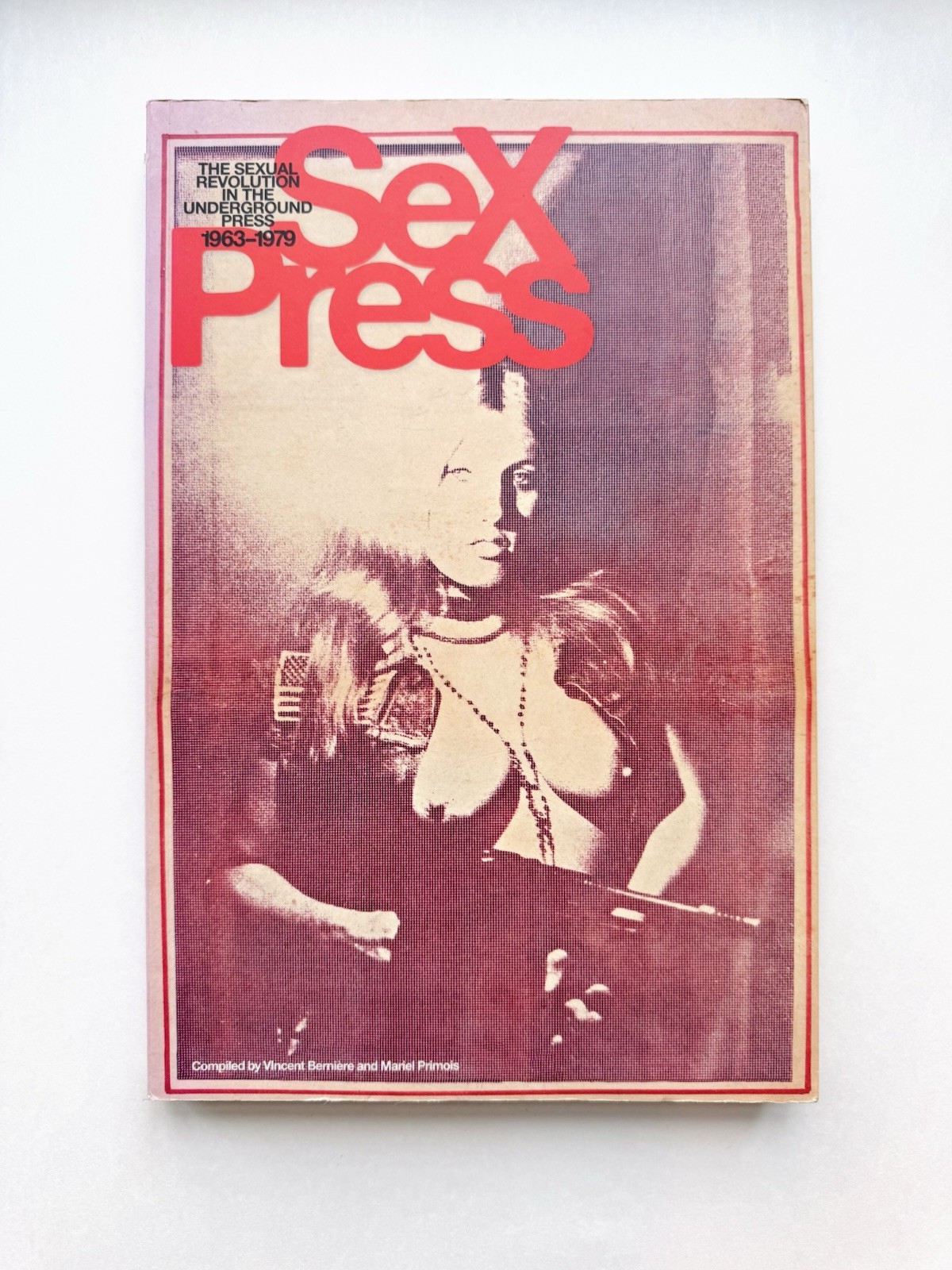 Sex Press: The Sexual Revolution in the Underground Press, 1963-1979