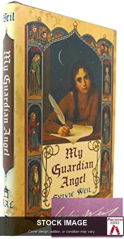 My Guardian Angel by Weil, Sylvie Arthur A. Levine Books
