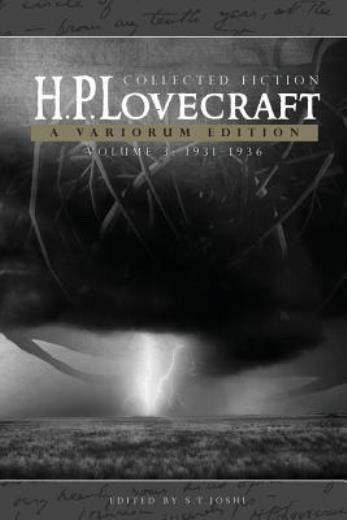 H P Lovecraft: Collected Fiction, Volume 3 (1931-1936): A Variorum Edition