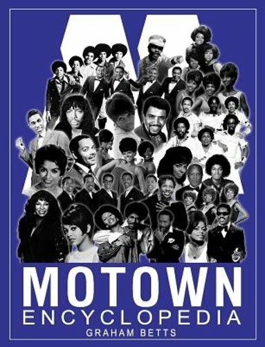 Motown Encyclopedia by Graham Betts: New