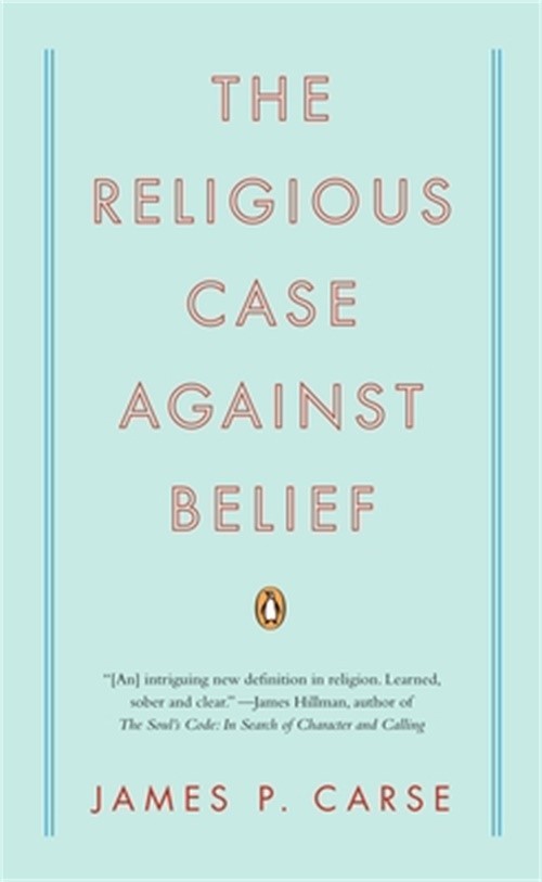 The Religious Case Against Belief (Paperback or Softback)