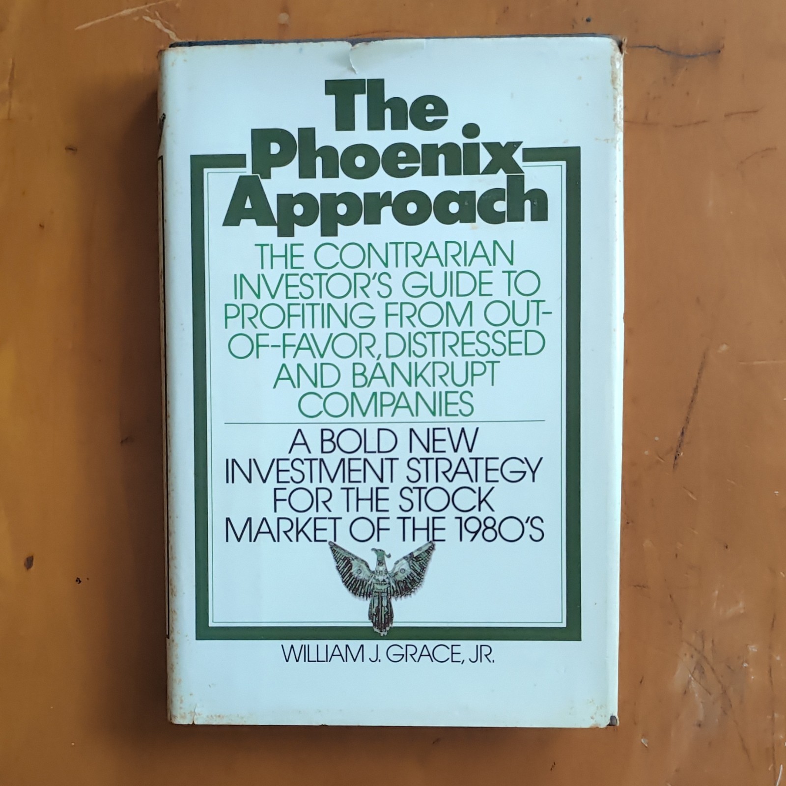 The Phoenix Approach William J. Grace Jr Hardcover w/Dust Jacket Good