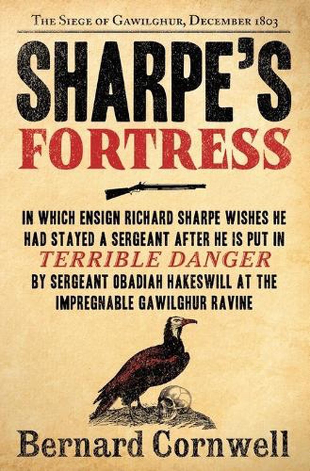 Sharpe’s Fortress: Richard Sharpe and the Siege of Gawilghur, December 1803 by B