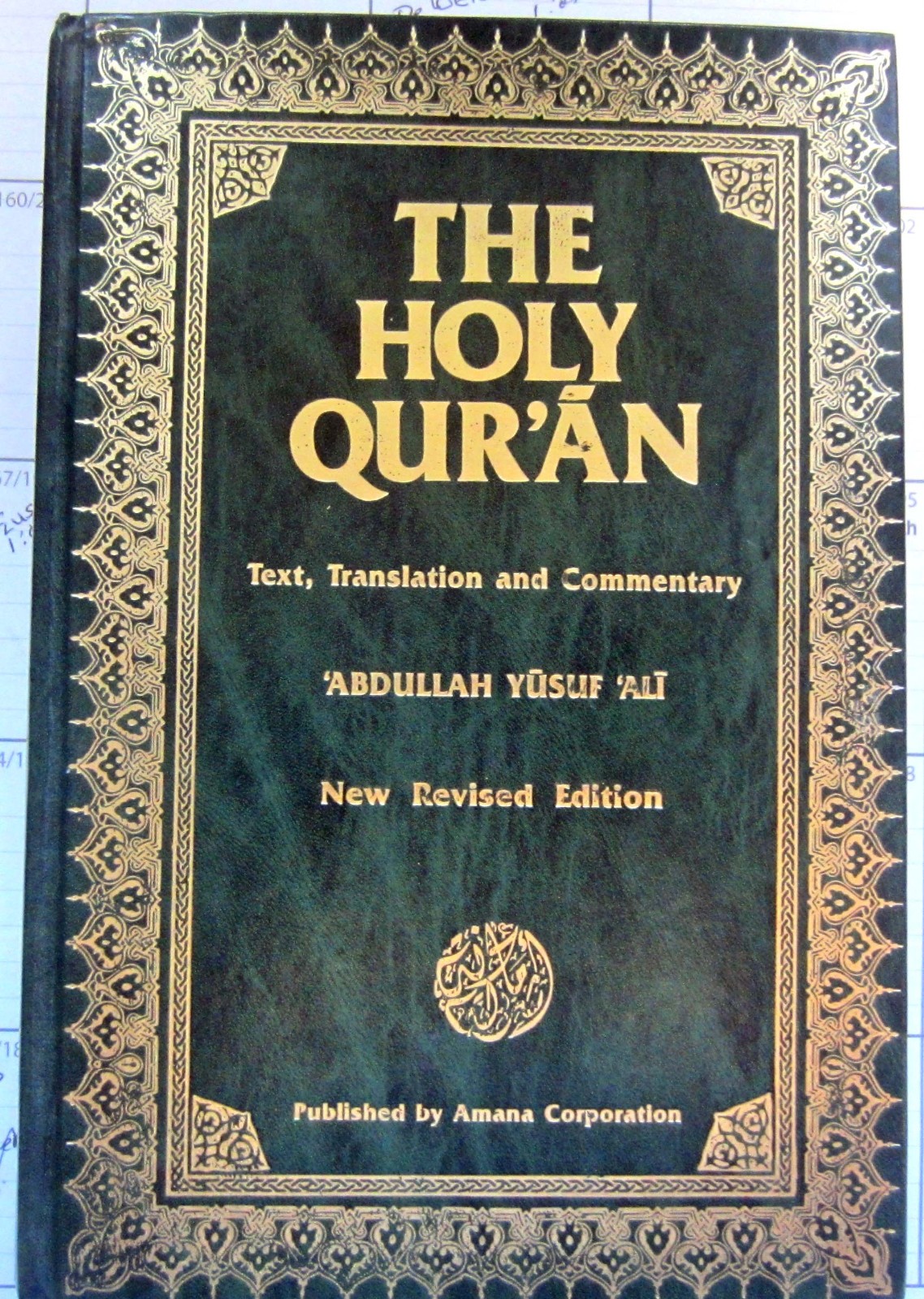 The Holy Qur’an: English Translation, Commentary and Notes with Full Arabic Text