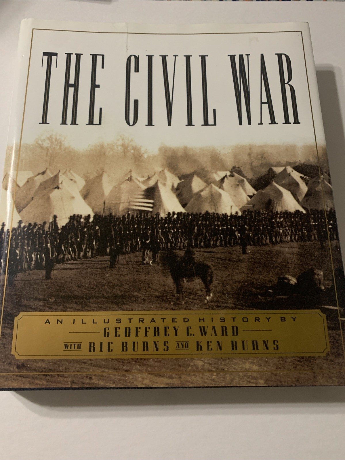 The Civil War : An Illustrated History by Ric Burns, Geoffrey C. Ward and Ken…