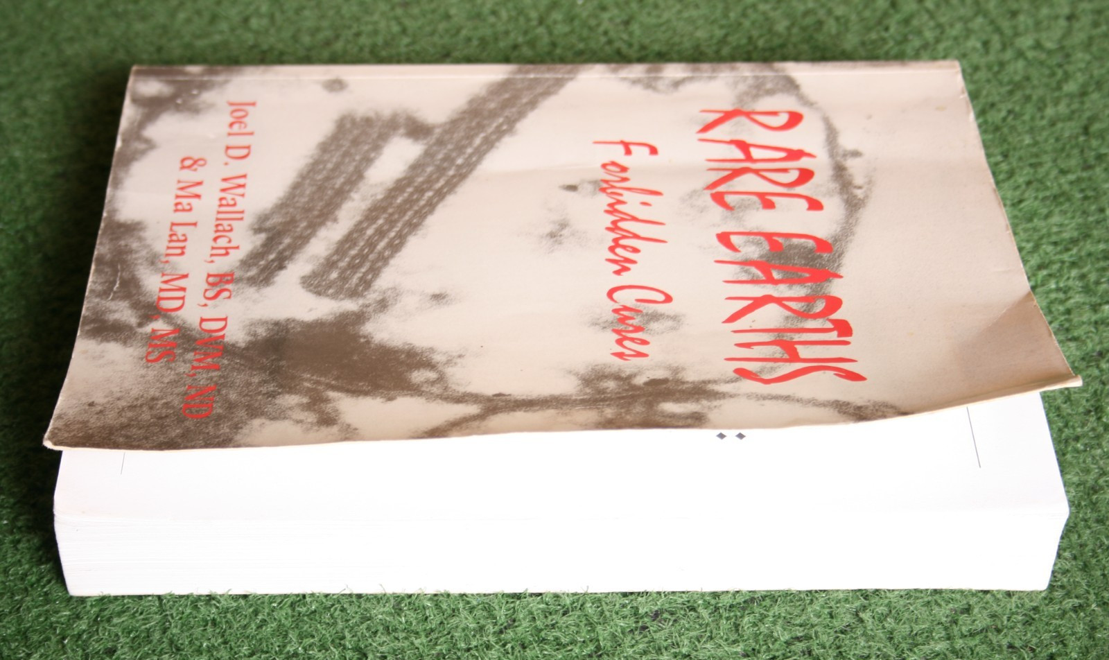 “Rare Earths: Forbidden Cures” Ma Lan & Joel Wallach 1996 7th Printing