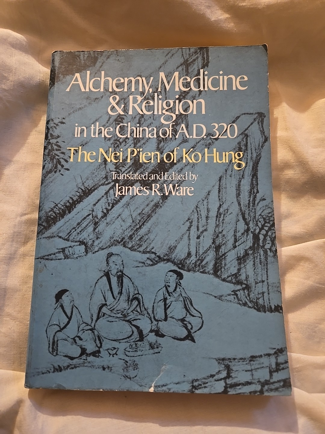 Alchemy, Medicine and Religion in the China of A.D. 320: The Nei Pien of Ko Hung
