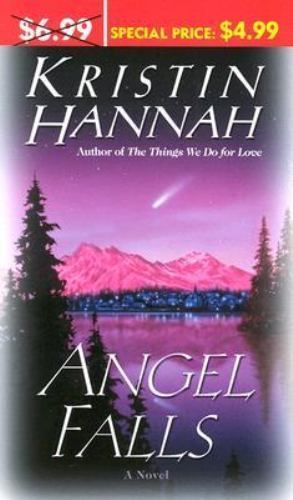 Angel Falls : A Novel by Kristin Hannah (2004, Mass Market)