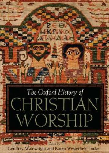 The Oxford History of Christian Worship – Hardcover – GOOD