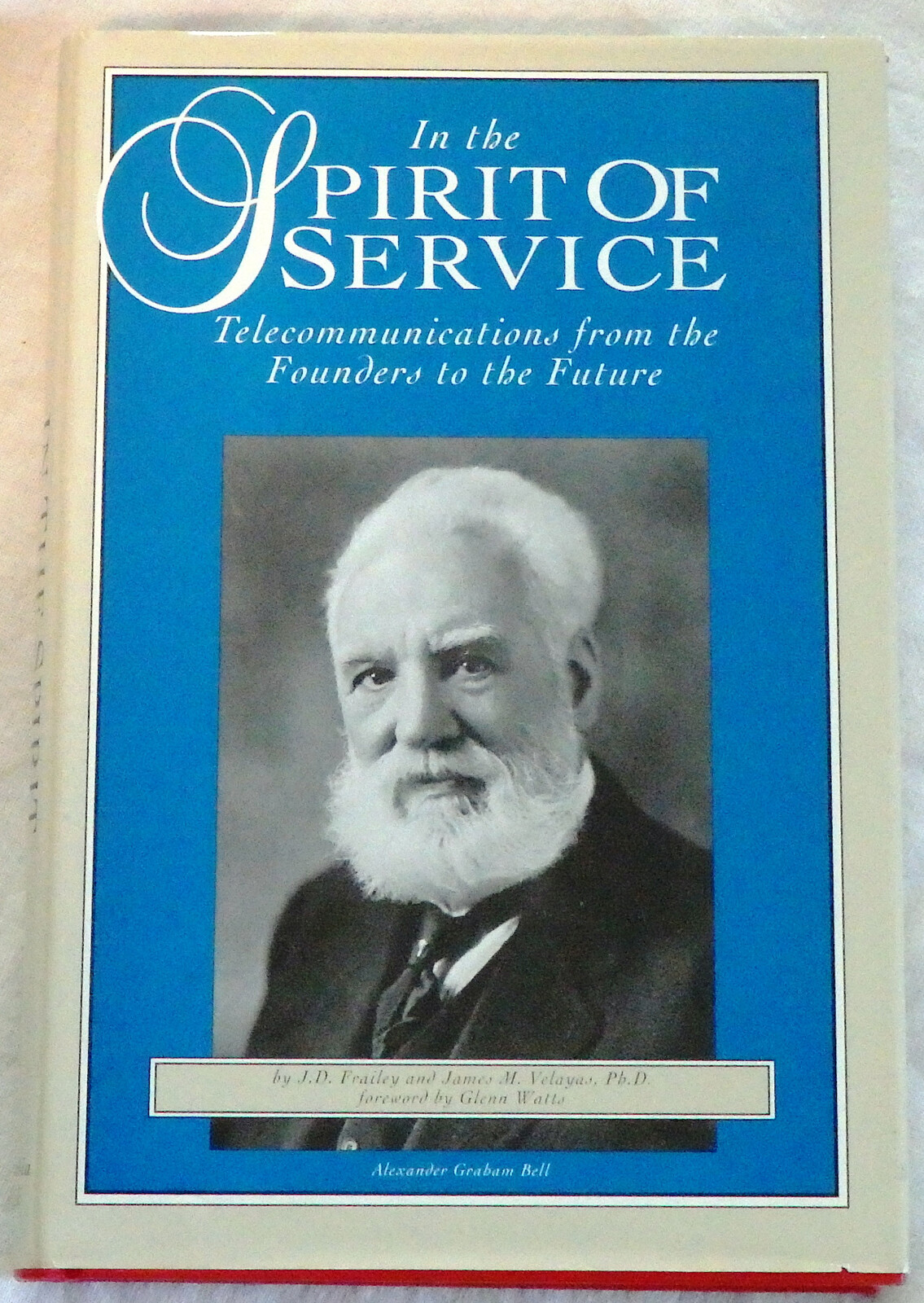 In the Spirit of Service: Telecommunications from the Founders to the Future