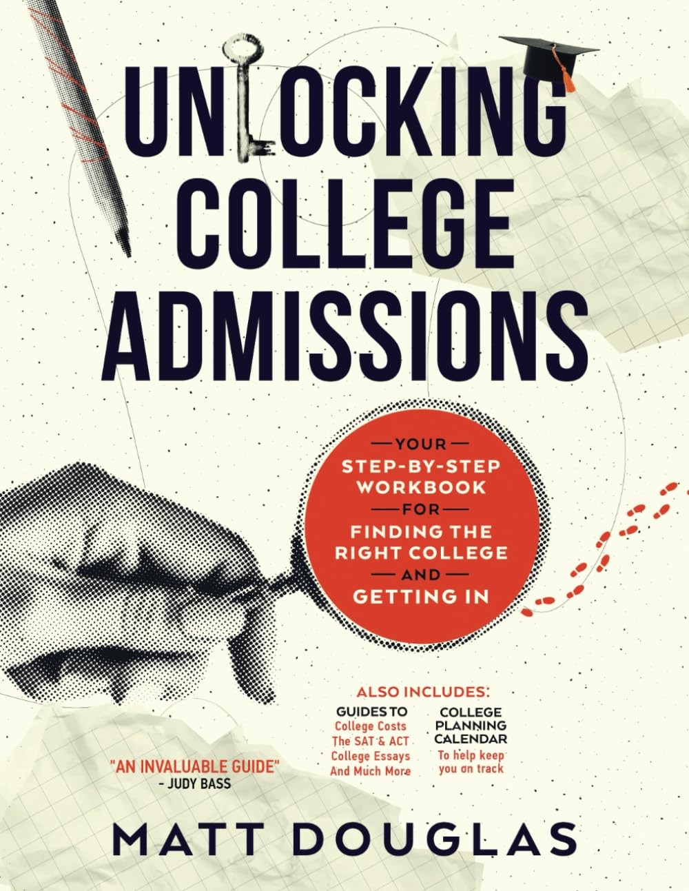 Unlocking College Admissions: Your Step-By-Step Workbook For Finding The Rig…