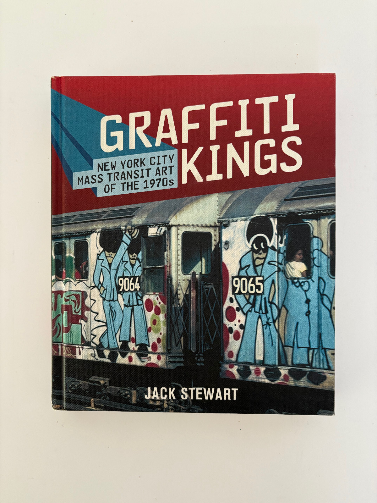 Graffiti Kings: New York City Mass Transit Art of the 1970s Book by Jack Stewart