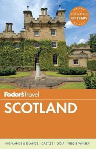 Fodor’s Scotland (Travel Guide) – Paperback By Fodor’s Travel Guides – GOOD