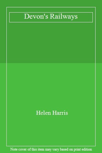 Devon’s Railways By Helen Harris