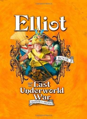 Elliot and the Last Underworld – Hardcover, by Nielsen Jennifer A. – Very Good