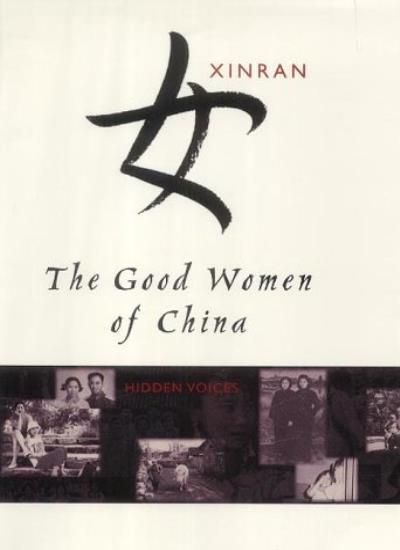 The Good Women of China: Hidden Voices By Xinran. 9780701173456