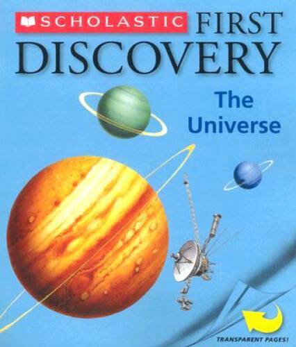 The Universe (Scholastic First Discovery) – Paperback By Scholastic Inc. – GOOD