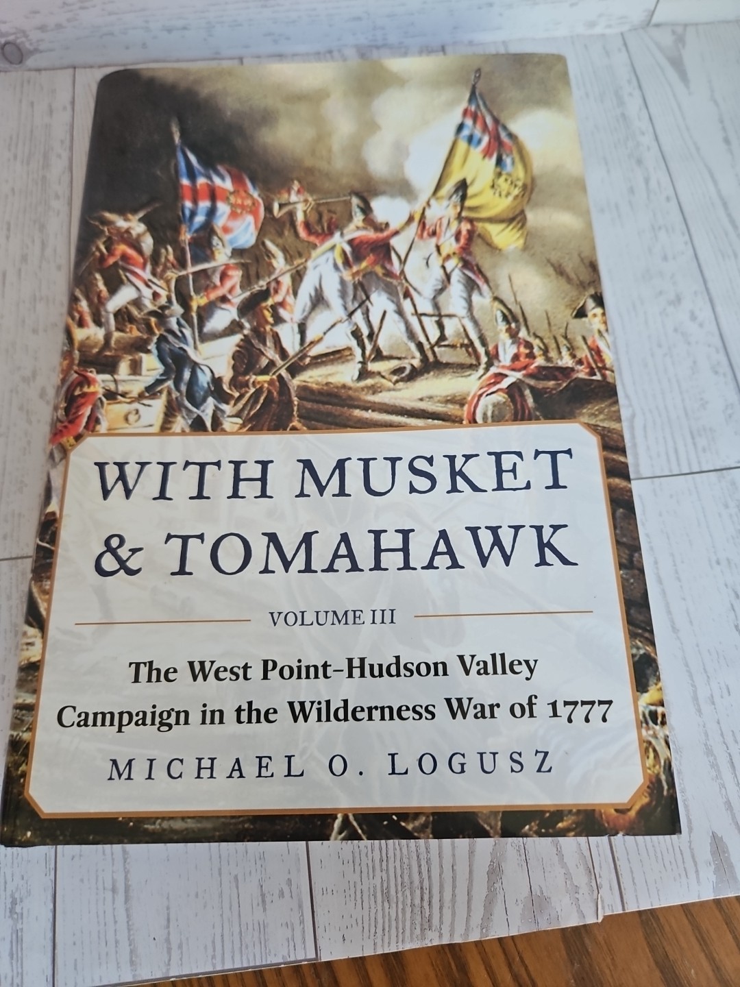 With Musket and Tomahawk By Loguz The West Point-Hudson Valley Campaign… 2016