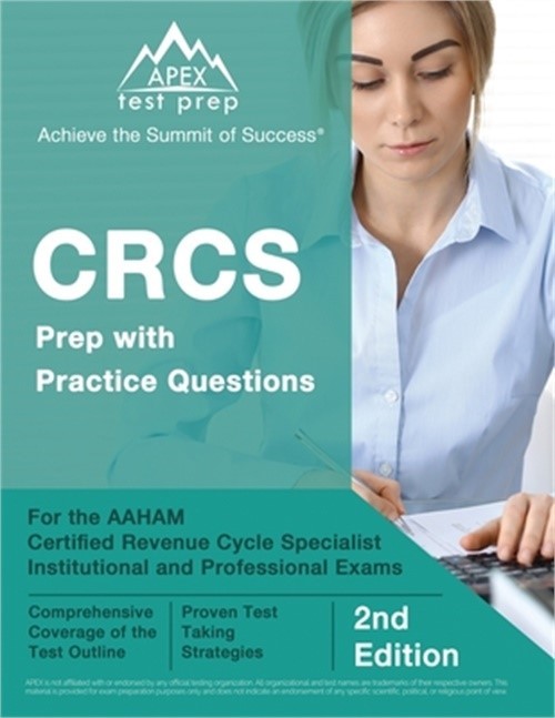 CRCS Prep with Practice Questions for the AAHAM Certified Revenue Cycle Speciali