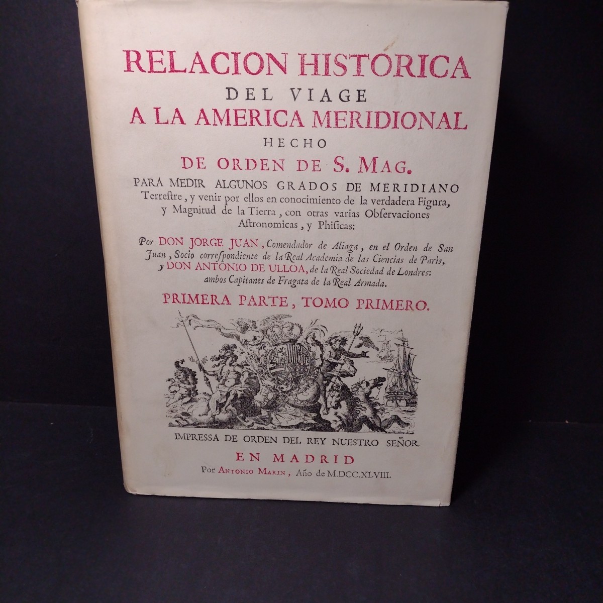 Relacion Historica Del Viage A La America Meridional, (1st Part Book 1 & Part 2)