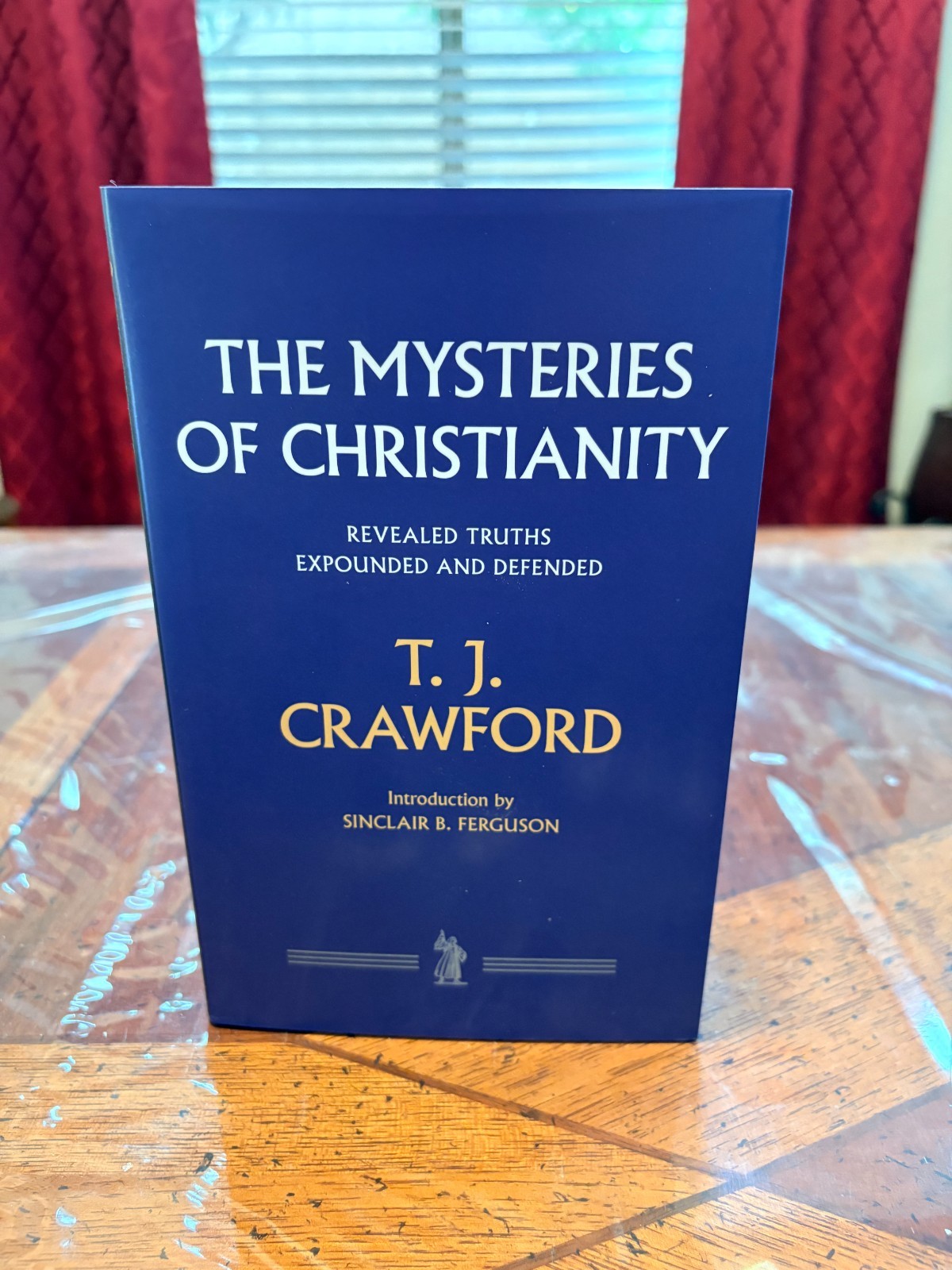 The Mysteries of Christianity: Revealed Truths Expounded and Defended