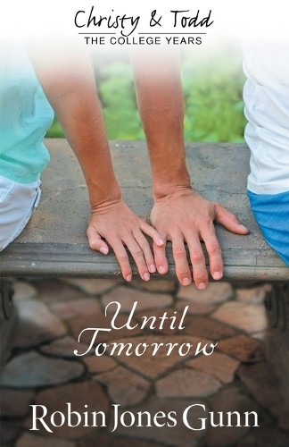 Robin Jones Gunn Until Tomorrow (Paperback) Christy and Todd: The College Years