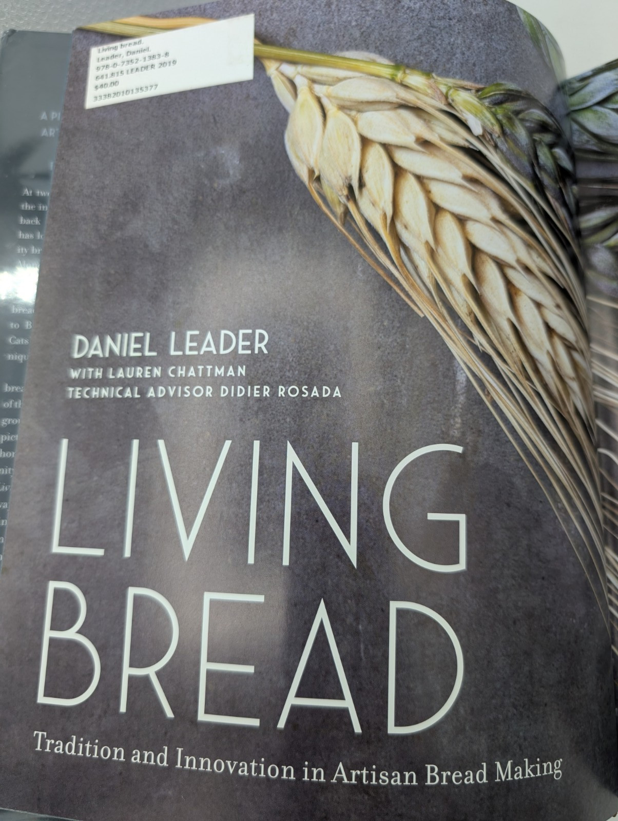 Living Bread: Tradition and Innovation in Artisan Bread Making by Daniel Leader
